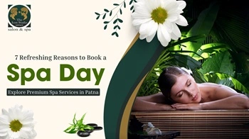 7 Refreshing Reasons to Book a Spa Day