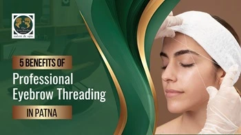 benefits-eyebrow-threading-in-patna