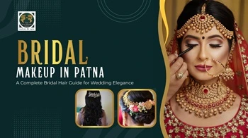 bridal makeup in patna bridal hair guide