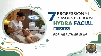 7 Professional Reasons to Choose Hydra Facial in Patna for Healthier Skin